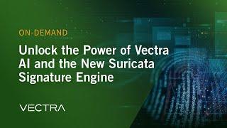 Unlock the Power of Vectra AI with Suricata Signature Engine
