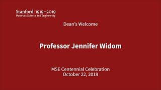 Professor Jennifer Widom: Dean's Welcome, Materials Science and Engineering Centennial Celebration