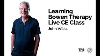 Learning Bowen Therapy - John Wilks