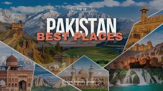 Top 10 Most Beautiful Places to Visit in Pakistan | The Travel Zone