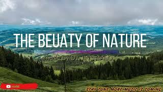 THE BEAUTY OF NATURE music by DJ-JING GALO