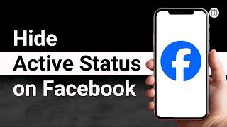 How To Turn Off Active Status On Facebook | Disable Active Status - Full Guide