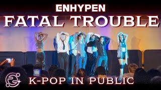 [K-POP IN PUBLIC] Performing FATAL TROUBLE by ENHYPEN LIVE at Our School!