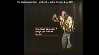 Pro skateboarder Don Hamilton live at the Comedy Store 1999