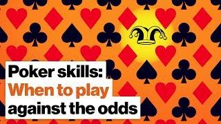 Poker skills: Playing against the odds is a rational way to win | Maria Konnikova | Big Think