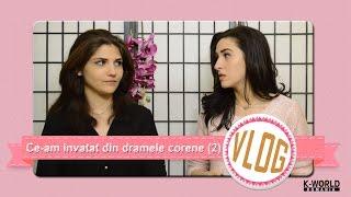 [VLOG] Ce-am invatat din dramele coreene (partea 2)