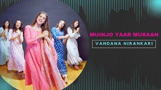 Muinjo Yaar Musaan || Vandana Nirankari || Sindhi Sufi Songs