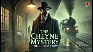 ️‍️ The Cheyne Mystery by Freeman Wills Crofts ️‍️ | Classic Detective Tale!