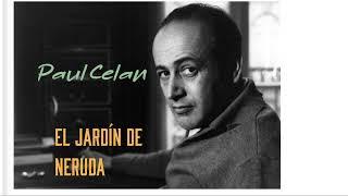 El Jardín de Neruda - Paul Celan