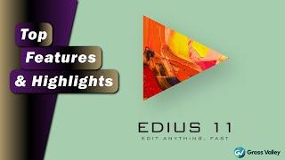 EDIUS 11 - Highlights - Top Features