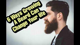 6 Ways Growing A Beard Can Change Your Life