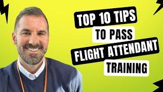 TOP 10 TIPS TO PASS FLIGHT ATTENDANT TRAINING