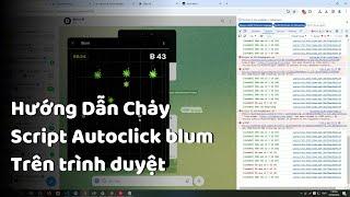 Hướng dẫn dùng script auto chơi game blum trên trình duyệt