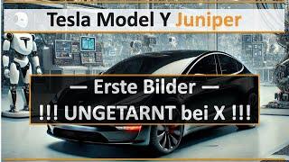  Erste Bilder UNGETARNT  JUNIPER  Neues Tesla Model Y 