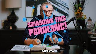 End Times: Smashing this Pandemic! | PART 1 | Pastor Tim Hall Devotions