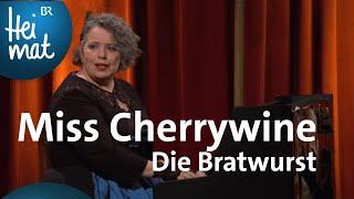 Miss Cherrywine: Die Bratwurst | Volkssängerrevue Brettl-Spitzen XI | BR Heimat