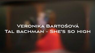 Veronika Bartošová - Tal bachman - She's so high (cover)