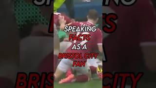 Speaking facts as a Bristol City fan 