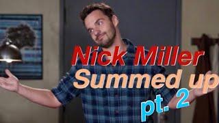 Nick Miller Summed Up Pt. 2