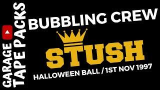 Bubbling Crew | Stush | Halloween Ball | 1st November 1997 | Garage Tape Packs