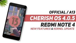 Cherish OS 4.0.5 Official For Redmi Note 4 | Android 13 | New Features | Kernel Update