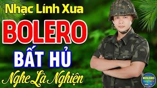 Nghe Thử 15 Phút Đảm Bảo Cực Thư Giãn  LK Bolero Nhạc Lính Bất Hủ Chọn Lọc Gây Nghiện Cực Êm Tai