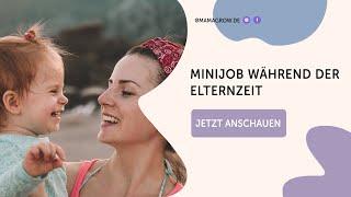 Minijob während der Elternzeit - Der MamaGrow-Tipp: