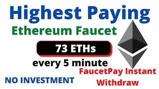 Ethereum Faucet Earning Site | Claim 73 satoshi every 5 minutes | Instant Payment |