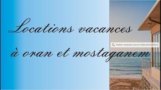 location vacances à oran et mostaganem avec bakimmo