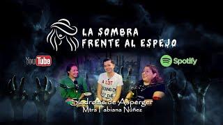 La Sombra frente al Espejo   Temporada 1   Cap 15   Síndrome de Asperger  Mtra. Fabiana Núñez