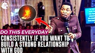 DO THIS CONSISTENTLY IF YOU WANT TO BUILD A STRONG RELATIONSHIP WITH GOD||APOSTLE MICHAEL OROKPO