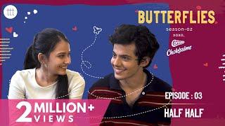 Butterflies S2 Ep - 3 | Half Half | TTT Web Series | Ft. Virti Vaghani & Darsheel Safary