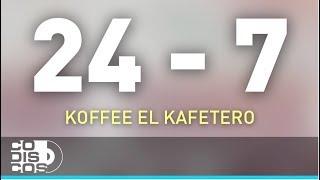 24 - 7, Koffee El Kafetero y Papo Man – Audio