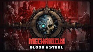 MECHANICUS: Blood & Steel