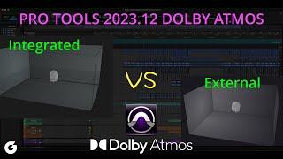 Pro Tools Update 2023.12 Dolby Atmos : Integrated Renderer Vs External Renderer