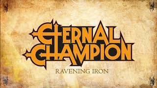 ETERNAL CHAMPION - Ravening Iron (Official Audio)