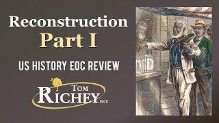 Reconstruction: Part I (US History EOC Review - USHC 3.3)