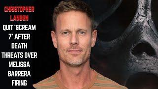 Christopher Landon Quit ‘Scream 7’ After Death Threats Over Melissa Barrera Firing
