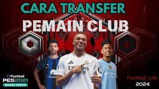 Cara Transfer Pemain Club di PES 2021 & Football Life 2024