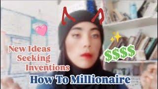 How To Millionaire [new inventions of idea seeking way methods] - by Eya Eca