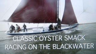 CLASSIC OYSTER SMACK RACING ON THE BLACKWATER ESTUARY