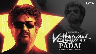 Vettaiyan Padai - Fan Tribute to Superstar Rajinikanth | TJ Gnanavel | Lyca