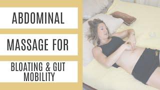 Abdominal Massage For Bloating and Gut Mobility