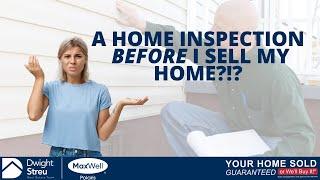 Should I get an inspection on my home before I sell my home? | Dwight Streu, Edmonton REALTOR®