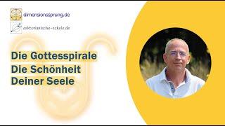 Geführte Meditation: Die Gottesspirale   Die Schönheit Deiner Seele