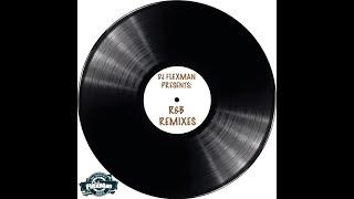 DJ FLEXMAN PRESENTS: R&B REMIXES