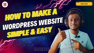 How To Make a WordPress Website - Simple & Easy || Part 01