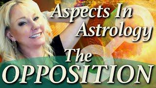 Opposition In The Natal Chart: Oppositions for All 12 Signs! Aspects in Astrology!