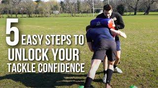 Unlock your Tackle Confidence: in 5 EASY Steps