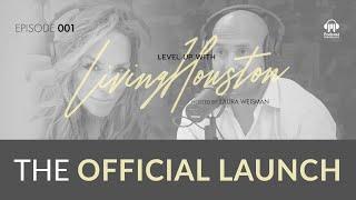 Laura Weisman of Living Houston, launches her new podcast Level Up with Living Houston 001